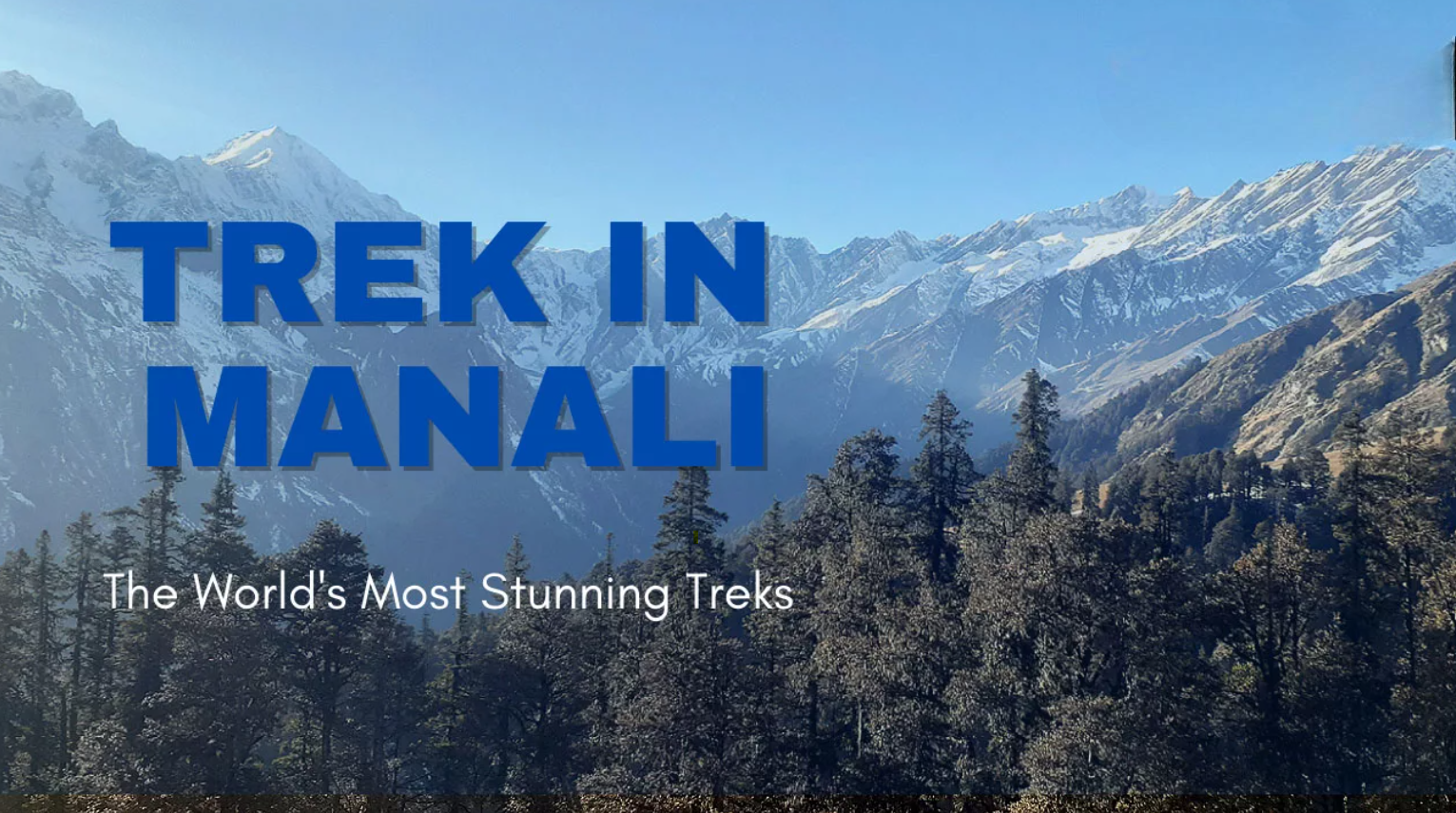 Treks In Manali, Explore Manali
